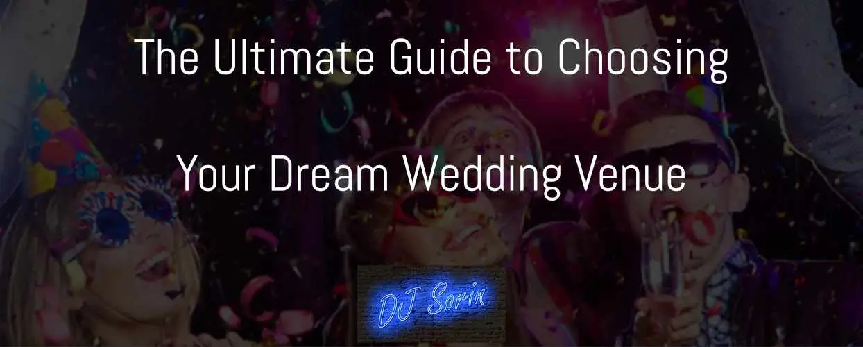The ultimate guide to choosing your dream wedding venue
